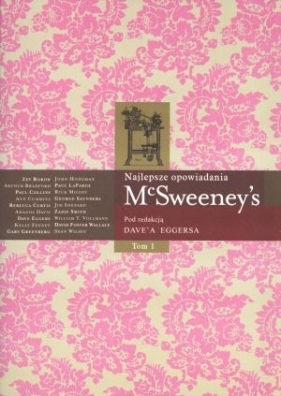 McSweeney's Najlepsze opowiadania t.1 - Eggers Dave