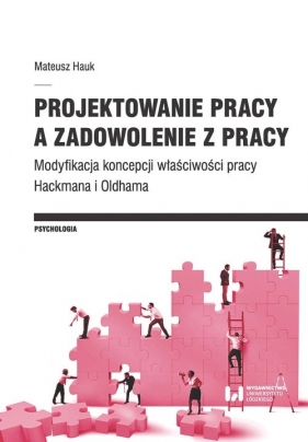 Projektowanie pracy a zadowolenie z pracy - Mateusz Hauk