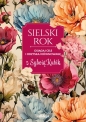 Sielski rok. Osiągaj cele i odzyskaj równowagę z Sylwią Kubik - Sylwia Kubik