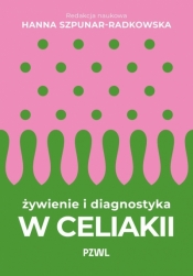 Żywienie i diagnostyka w celiakii - Hanna Szpunar-Radkowska .