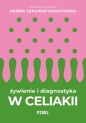 Żywienie i diagnostyka w celiakii - Hanna Szpunar-Radkowska .