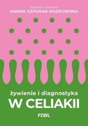 Żywienie i diagnostyka w celiakii - Hanna Szpunar-Radkowska
