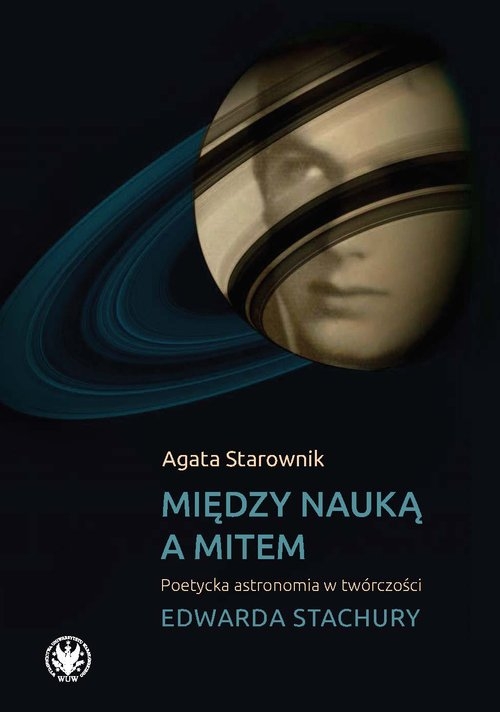 Między nauką a mitem Poetycka astronomia w twórczości Edwarda Stachury