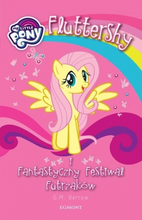 Fluttershy i Fantastyczny Festiwal Futrzaków - Gillian Berrow