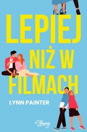 Lepiej niż w filmach (wyd. kieszonkowe) - Lynn Painter