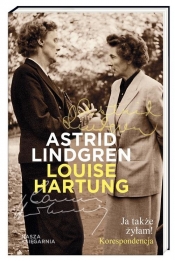 Ja także żyłam! Korespondencja - Astrid Lindgren