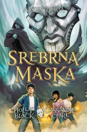 Srebrna maska - Holly Black, Cassandra Clare