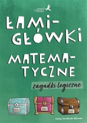 Łamigłówki matematyczne. Zagadki logiczne - Opracowanie zbiorowe