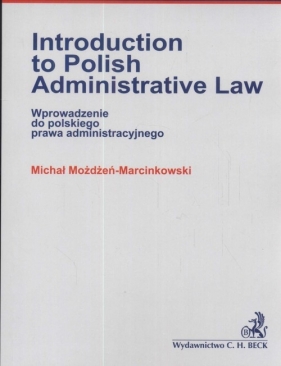 Introductiom to Polish administrative law Wprowadzenie do polskiego prawa administracyjnego - Marcinkowski Możdżeń Michał