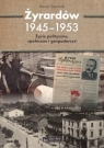  Żyrardów 1945-1953Życie polityczne, społeczne i gospodarcze