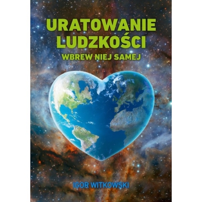 Uratowanie ludzkości wbrew niej samej