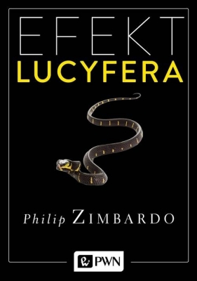 Efekt Lucyfera. - Philip Zimbardo