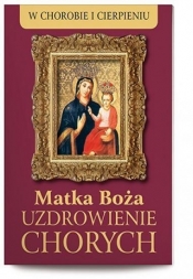 Matka Boża Uzdrowienie Chorych - Opracowanie zbiorowe