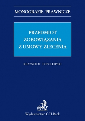 Przedmiot zobowiązania z umowy zlecenia - Topolewski Krzysztof