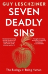 Seven Deadly Sins. The Biology of Being Human Guy Leschziner