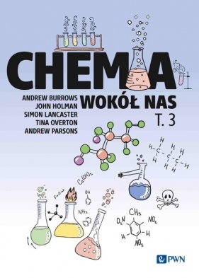 Chemia wokół nas. Tom 3 - Andrew Burrows, John Holman, Simon Lancaster, Tina Overton, Andrew Parsons