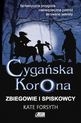 Cygańska Korona Zbiegowie i spiskowcy - Forsyth Kate