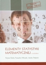 Elementy statystyki matematycznej z przykładami Rumiana Górska, Przemysław Milczarski, Jarosław Podgórski