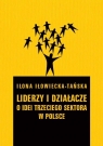 Liderzy i działacze O idei trzeciego sektora w Polsce Iłowiecka-Tańska Ilona