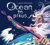 Ocean to pikuś (Audiobook) - Łukasz Wierzbicki