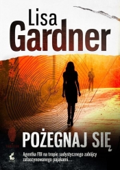 Pożegnaj się - Lisa Gardner