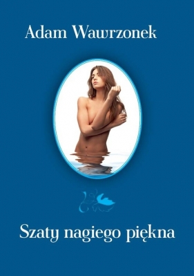 Szaty nagiego piękna - Wawrzonek Adam