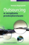 Outsourcing w zarządzaniu przedsiębiorstwami  Kopczyński Tomasz