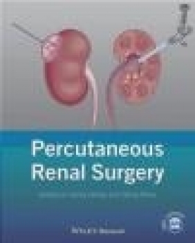Percutaneous Renal Surgery Manoj Monga, Abhay Rane