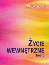 Życie wewnętrzne Tom 4 - Leadbeater C. W.