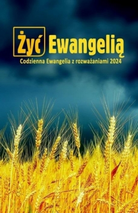 Żyć ewangelią Codzienna Ewangelia z rozważaniami - Misjonarze Krwi Chrystusa