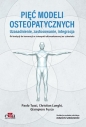 Pięć modeli osteopatycznych. Uzasadnienie, zastosowanie, integracja. - Paolo Tozzi, Christian Lunghi, Giampiero Fusco