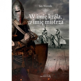 W imię króla, w imię mistrza - Jan Wernik