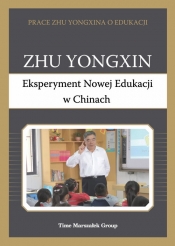 Eksperyment Nowej Edukacji w Chinach - Yongxin Zhu