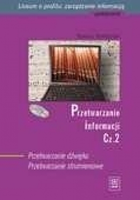 Przetwarzanie informacji część 2 Podręcznik z płytą CD - Tomasz Tamborski