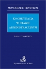 Nowość Koordynacja w prawie administracyjnym Stankiewicz Rafał