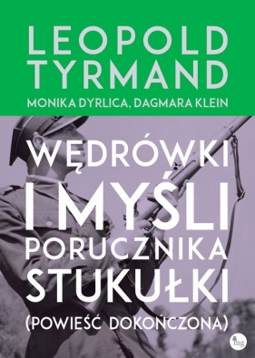 Wędrówki i myśli porucznika Stukułki - Leopold Tyrmand, Dyrlica Monika, Klein Dagmarapol