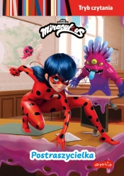 Miraculous. Postraszycielka. Tryb czytania. Miraculous: Biedronka i Czarny Kot - Opracowanie zbiorowe