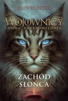 Wojownicy. Nowa przepowiednia. Zachód słońca. Tom 6 - Erin Hunter