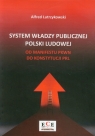 System władzy publicznej Polski Ludowej od Manifestu PKWN do Konstytucji Lutrzykowski Alfred