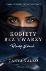 Kobiety bez twarzy. Blady strach Tanya Valko