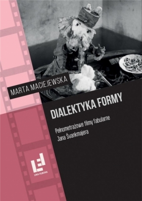 Dialektyka formy. Pełnometrażowe filmy fabularne.. - Marta Maciejewska