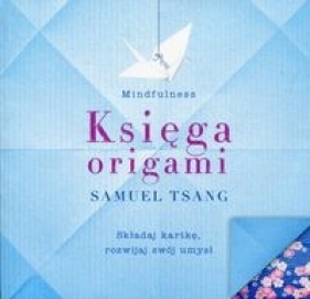 Księga origami - Tsang Samuel