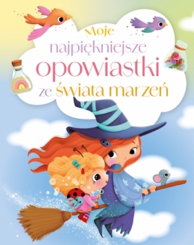 Moje najpiękniejsze opowiastki ze świata marzeń - Maria Zawanowska