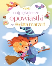 Moje najpiękniejsze opowiastki ze świata marzeń - Maria Zawanowska