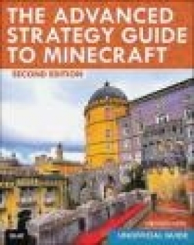 The Advanced Strategy Guide to Minecraft Stephen O'Brien