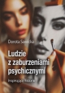 Ludzie z zaburzeniami psychicznymi Dorota Sawicka