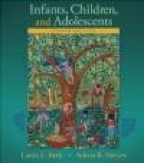 Infants, Children, and Adolescents - Adena Meyers, Laura Berk
