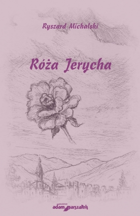 Róża Jerycha - Michalski Ryszard