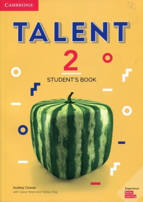 Talent 2 Student's Book - Audrey Cowan, Ciarán Ward, Teresa Ting