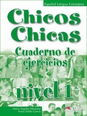 Chicos Chicas 1 Ćwiczenia - Palomino M.